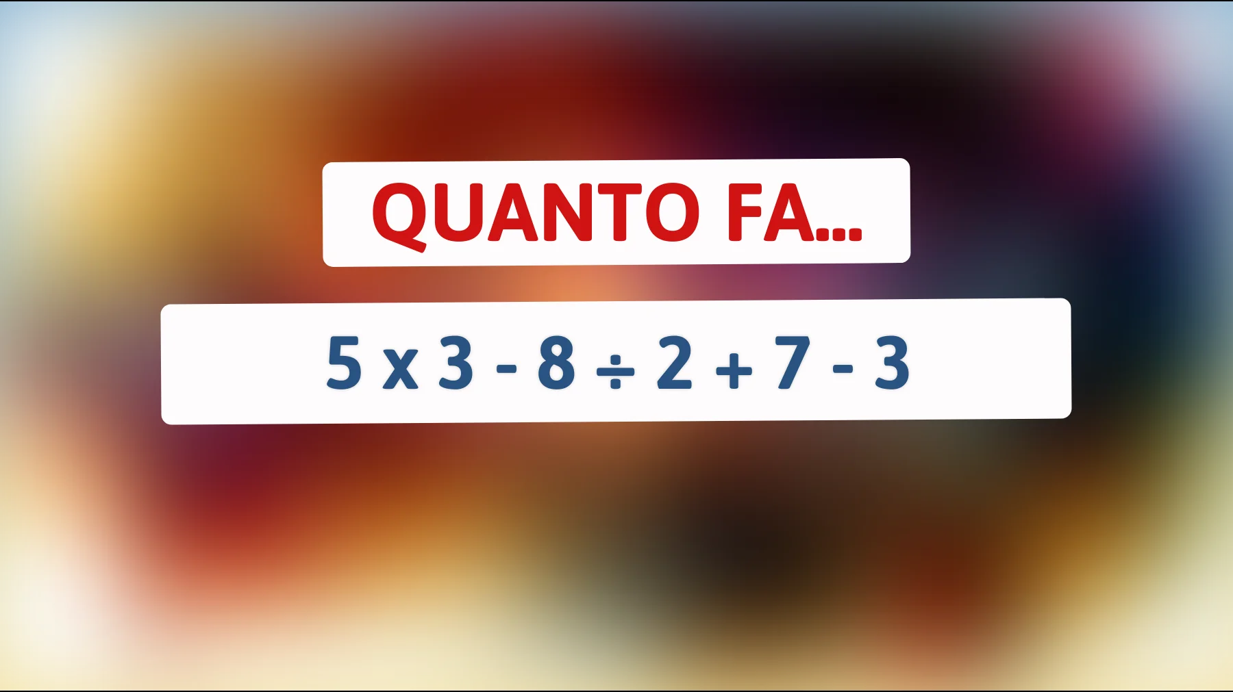 "Sfida il tuo cervello con questo semplice calcolo che fa impazzire il web! Sei abbastanza geniale da risolverlo?""
