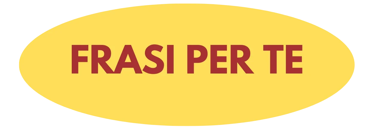 Frasi Per Te